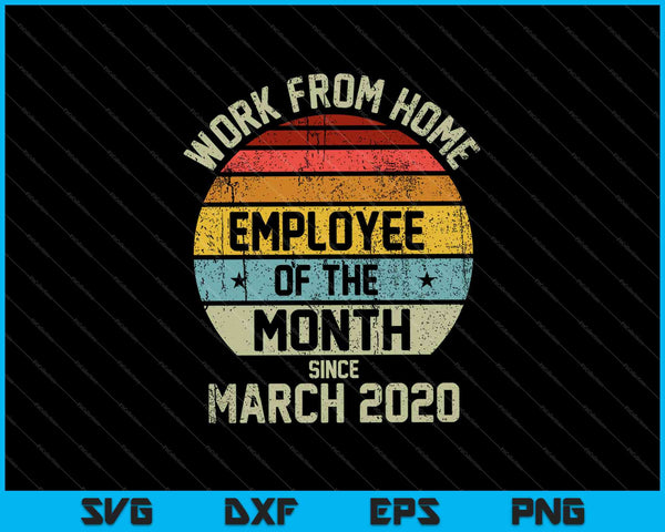 Work From Home Employee of the Month SVG PNG Cutting Printable Files