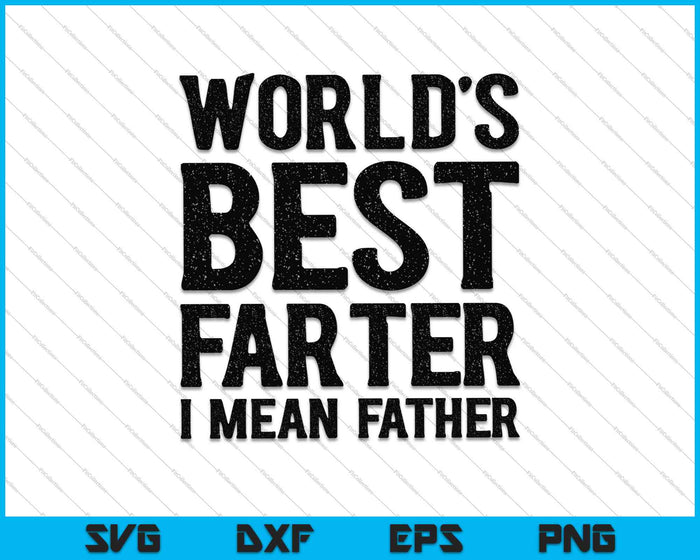 'S Werelds beste Farter, ik bedoel vader grappige SVG PNG snijden afdrukbare bestanden