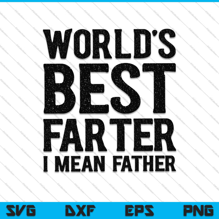 'S Werelds beste Farter, ik bedoel vader grappige SVG PNG snijden afdrukbare bestanden