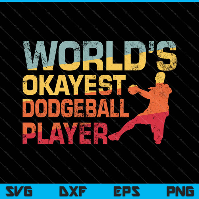 World´s Okayest Dodgeball Player Retro Dodge Ball SVG PNG Cutting Printable Files