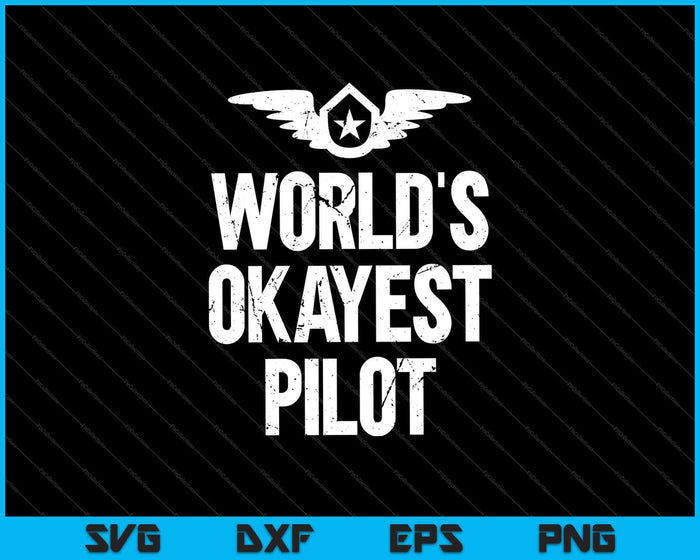 World's Okayest Pilot SVG PNG Cutting Printable Files