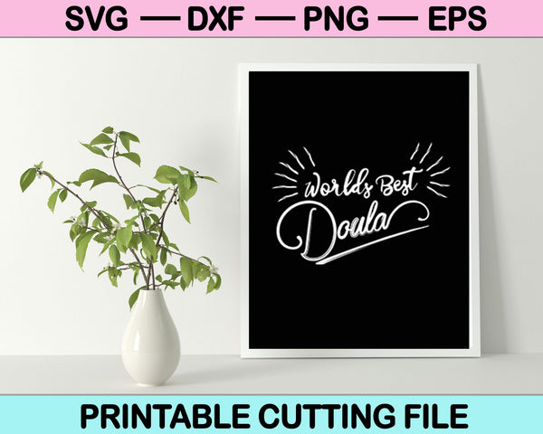 Worlds Best Doula SVG PNG Cutting Printable Files