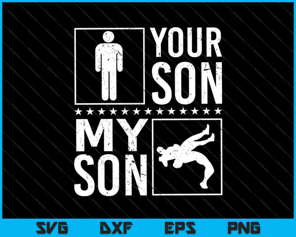 Wrestler Parents Gift Your Son vs My Son Wrestling SVG PNG Cutting Printable Files