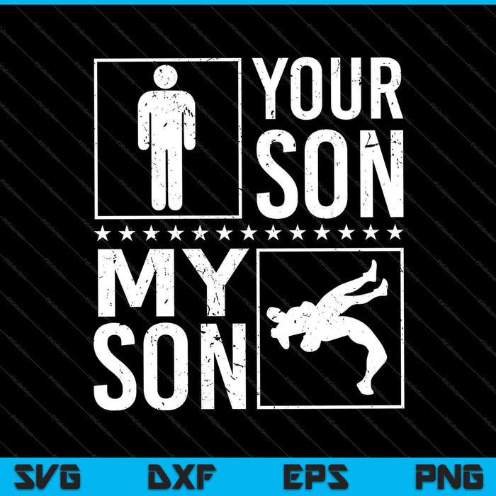 Wrestler Parents Gift Your Son vs My Son Wrestling SVG PNG Cutting Printable Files