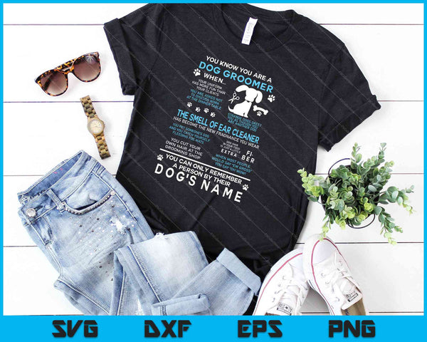 Je weet dat je een hondentrimmer bent SVG PNG snijden afdrukbare bestanden - on a t-shirt