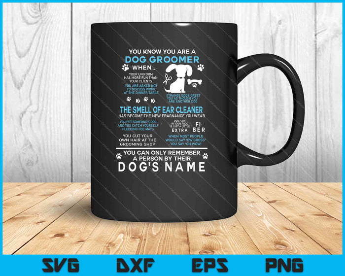 You Know You Are A Dog Groomer SVG PNG Cutting Printable Files