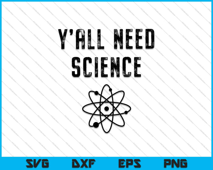 Jullie hebben allemaal wetenschap grappige wetenschap SVG PNG nodig om afdrukbare bestanden te snijden