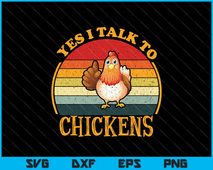 Ja, ik praat met kippen SVG PNG snijden afdrukbare bestanden