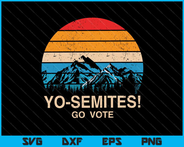 Yo Semite gaan stemmen Yo-Semieten verkiezing Anti Trump vintage SVG PNG snijden afdrukbare bestanden