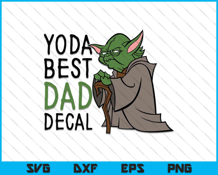 Yoda Best Dad Decal SVG PNG Cutting Printable Files