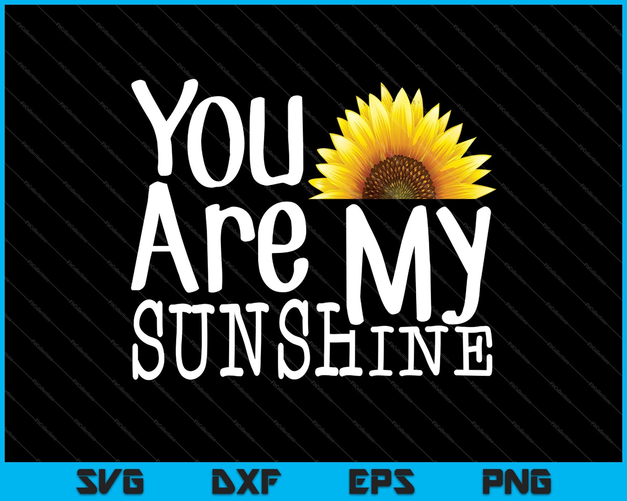 You Are My Sunshine SVG PNG Cutting Printable Files – creativeusarts