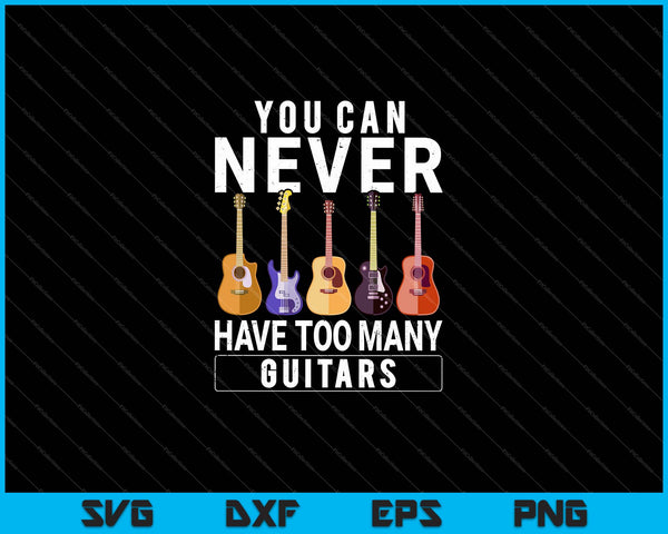 Je kunt nooit teveel gitaren hebben. Grappige muziek SVG PNG snijden afdrukbare bestanden
