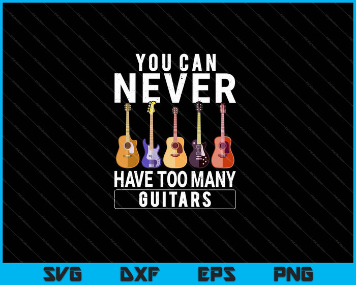 Je kunt nooit teveel gitaren hebben. Grappige muziek SVG PNG snijden afdrukbare bestanden