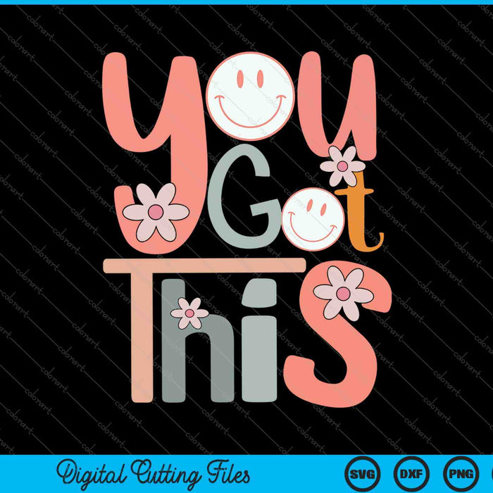 You Got This SVG PNG Cutting Printable Files