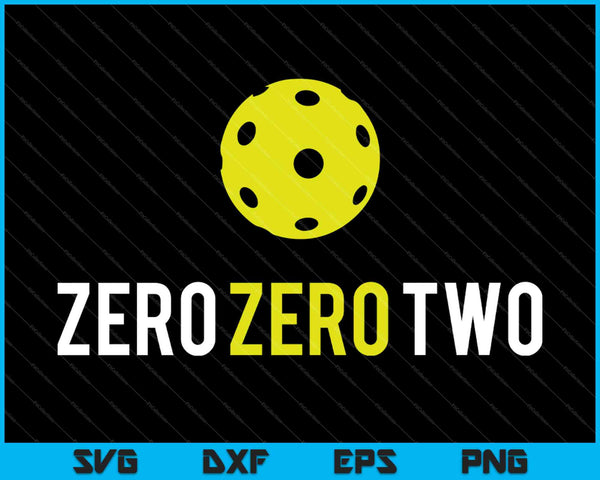 Zero Zero Two divertido Pickleball regalo de jubilación SVG PNG cortando archivos imprimibles