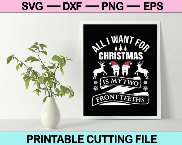 Alles wat ik wil voor Kerstmis SVG PNG snijden afdrukbare bestanden 