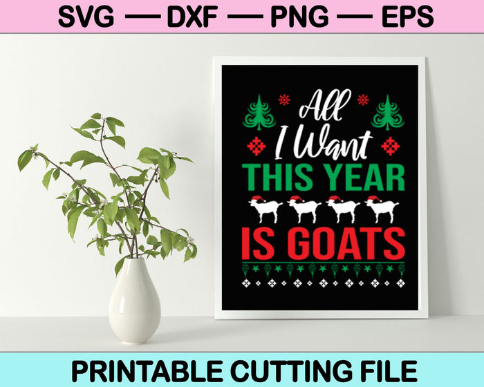 All I Want This Year s Goats SVG PNG Cutting Files