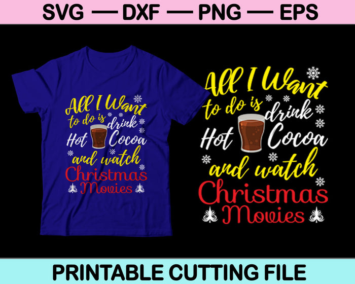 All I want to do is Drink Hot Cocoa and watch SVG PNG Files