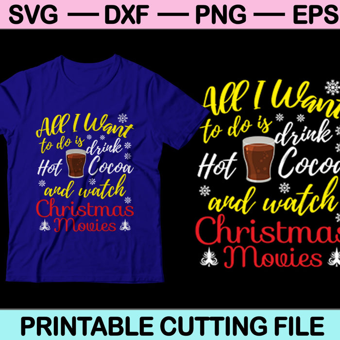 All I want to do is Drink Hot Cocoa and watch SVG PNG Files