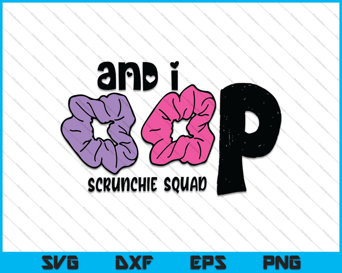 En ik Oep Scrunchie Squad SVG PNG snijden afdrukbare bestanden