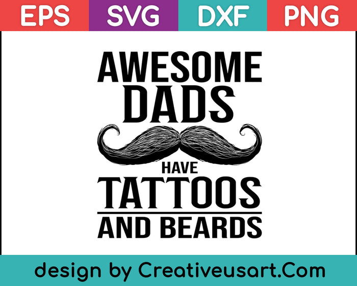 Papás ​​impresionantes tienen tatuajes y barbas camiseta Día del Padre SVG PNG cortando archivos imprimibles