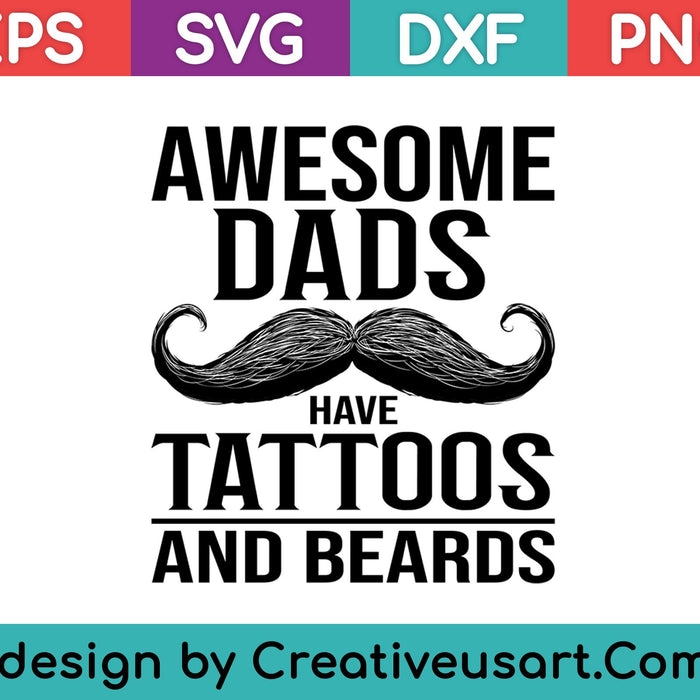 Papás ​​impresionantes tienen tatuajes y barbas camiseta Día del Padre SVG PNG cortando archivos imprimibles