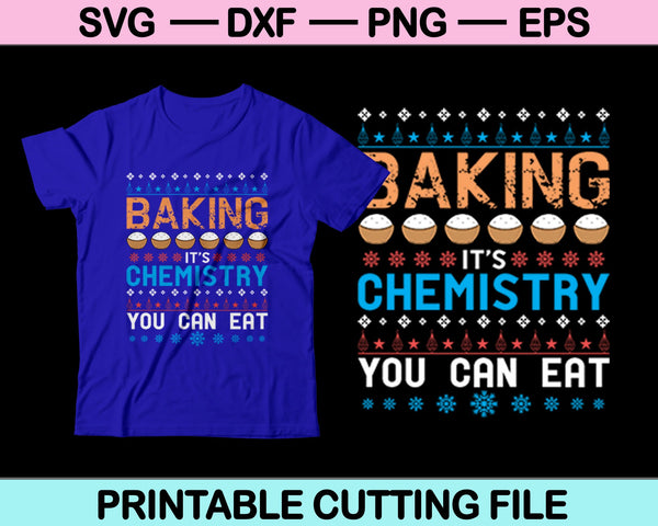 Baking It's Chemistry, I Can Do Christmas SVG PNG Cutting Printable Files