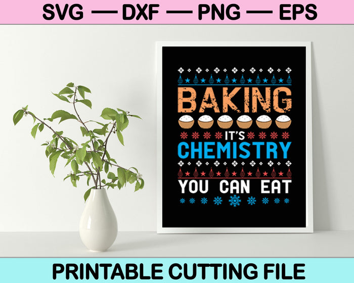 Baking It's Chemistry, I Can Do Christmas SVG PNG Cutting Printable Files