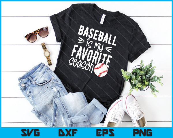 El béisbol es mi temporada favorita SVG PNG cortando archivos imprimibles - on a t-shirt