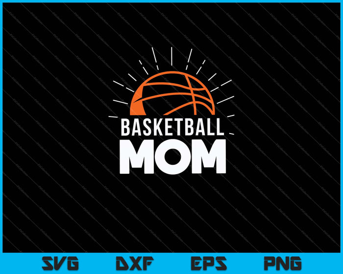 Basketball Mom Svg Cutting Printable Files