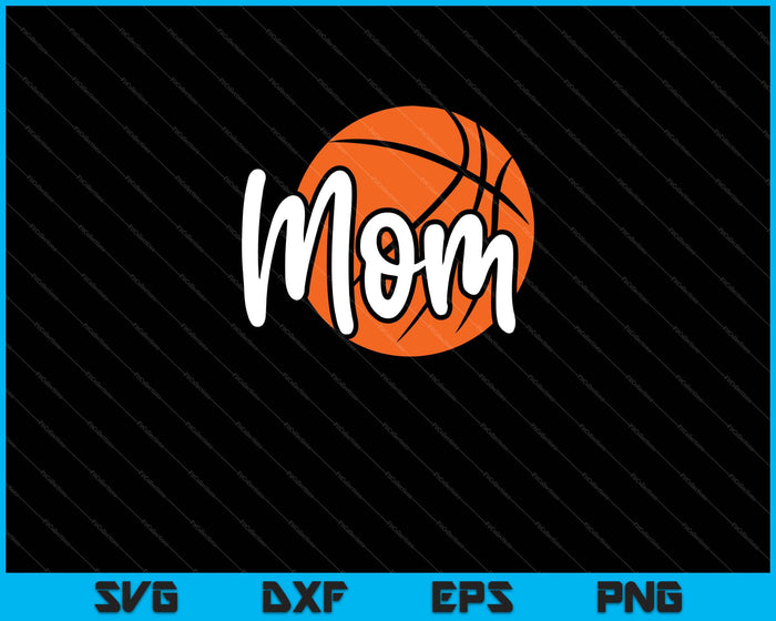 Basketball Mom Svg Cutting Printable Files