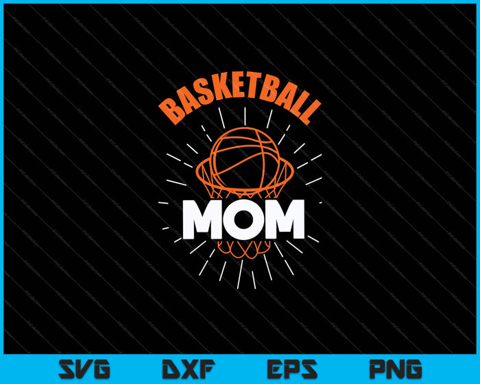 Basketball Mom Svg Cutting Printable Files