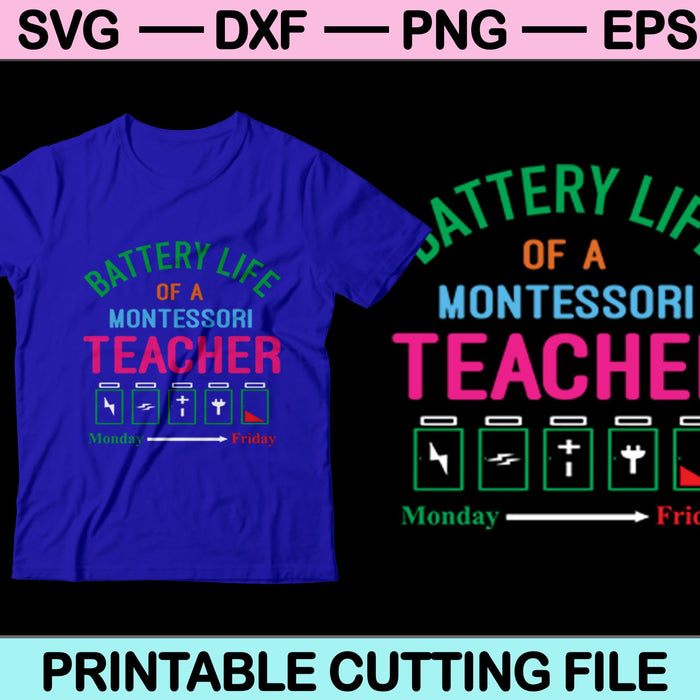 Battery Life of a Montessori Teacher Monday to Friday Christmas SVG PNG Cutting Printable Files for T-Shirt