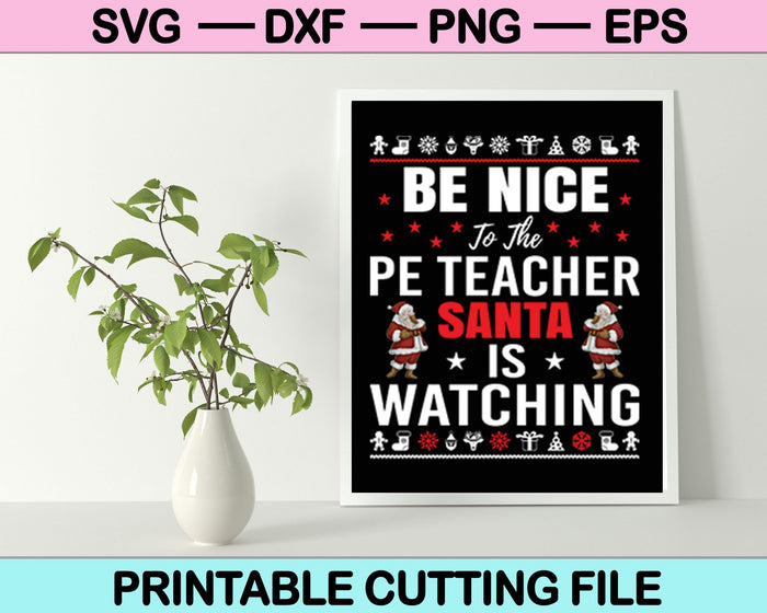 Sea amable con el profesor de educación física Santa está viendo Navidad SVG PNG cortando archivos imprimibles 