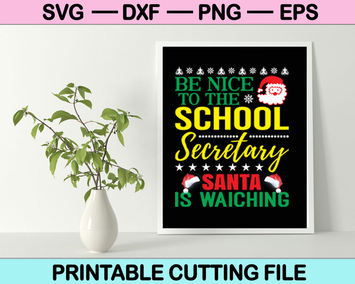 Wees aardig tegen de schoolsecretaris Santa kijkt naar Kerstmis SVG PNG snijden afdrukbare bestanden 