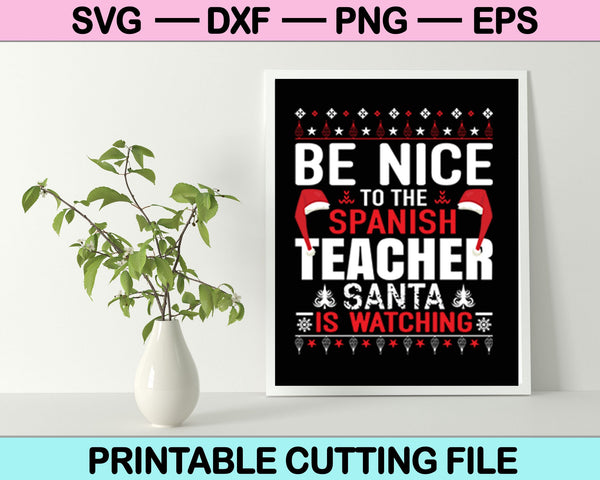 Wees aardig tegen de Spaanse leraar Santa kijkt naar Kerstmis SVG PNG snijden afdrukbare bestanden