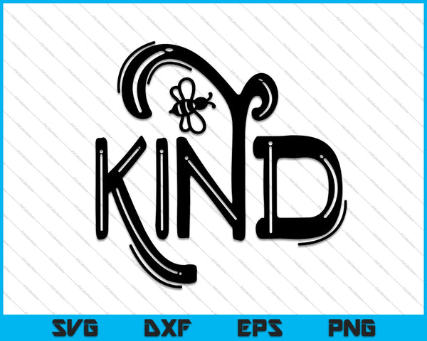 Bee Kind Kindness Quotes SVG PNG Cortar archivos imprimibles
