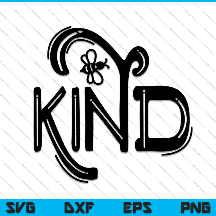 Bee Kind Kindness Quotes SVG PNG Cortar archivos imprimibles