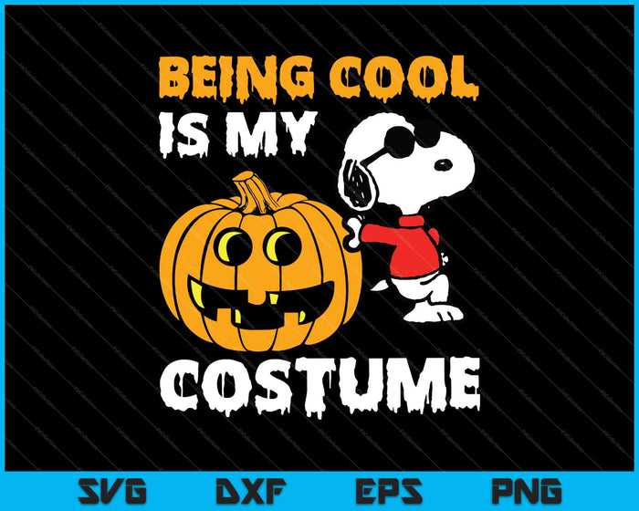Being Cool is My Costume SVG PNG Cutting Printable Files