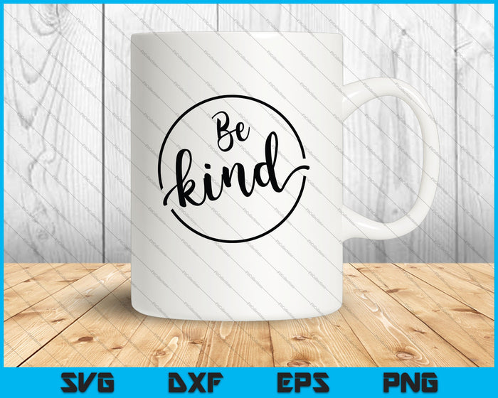 Be Kind Hand Lettered Silhouette Cameo SVG PNG Cutting Printable Files