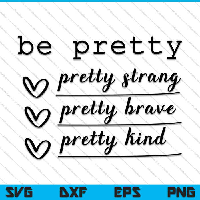 Be Pretty Strong SVG PNG Cutting Printable Files