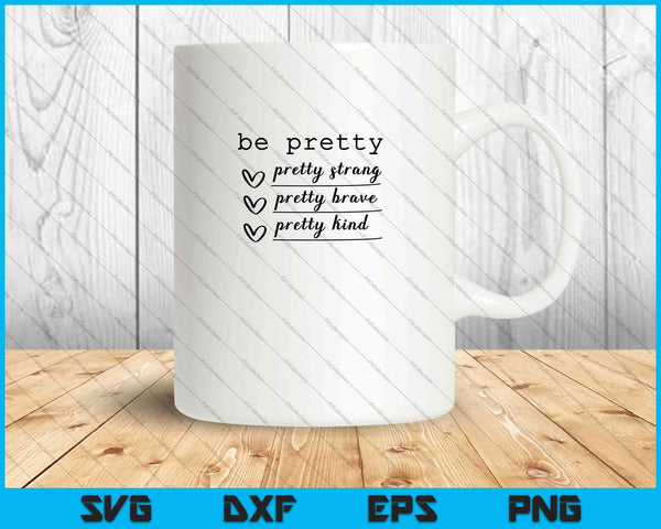 Be Pretty Strong SVG PNG Cutting Printable Files