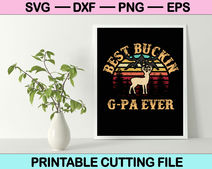 El mejor Buckin G-pa de todos los tiempos SVG PNG cortando archivos imprimibles
