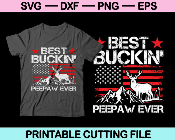 Best Buckin Peepaw Ever SVG PNG Cutting Printable Files