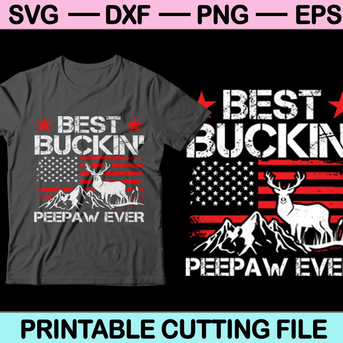 El mejor Buckin Peepaw de todos los tiempos SVG PNG cortando archivos imprimibles