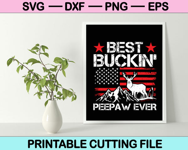 Best Buckin Peepaw Ever SVG PNG Cutting Printable Files