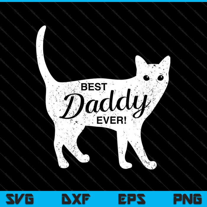 Best Daddy Ever! SVG PNG Cutting Printable Files