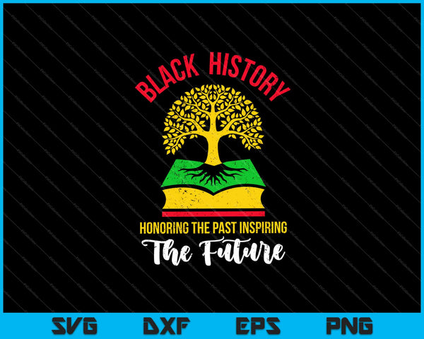 Zwarte geschiedenis ter ere van het verleden en inspiratie voor de toekomst Svg snijden afdrukbare bestanden