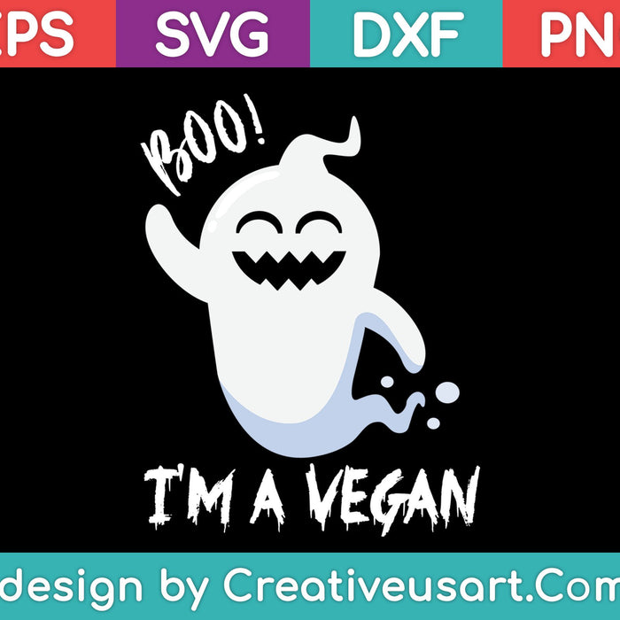 Boo! I'm A Vegan SVG PNG Cutting Printable Files