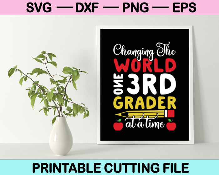 Changing The World One 3rd Grader At A Time Svg Cutting Printable Files